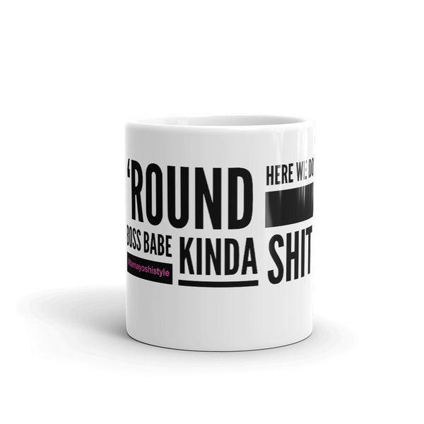 Boss Babe Kinda Shit Mug